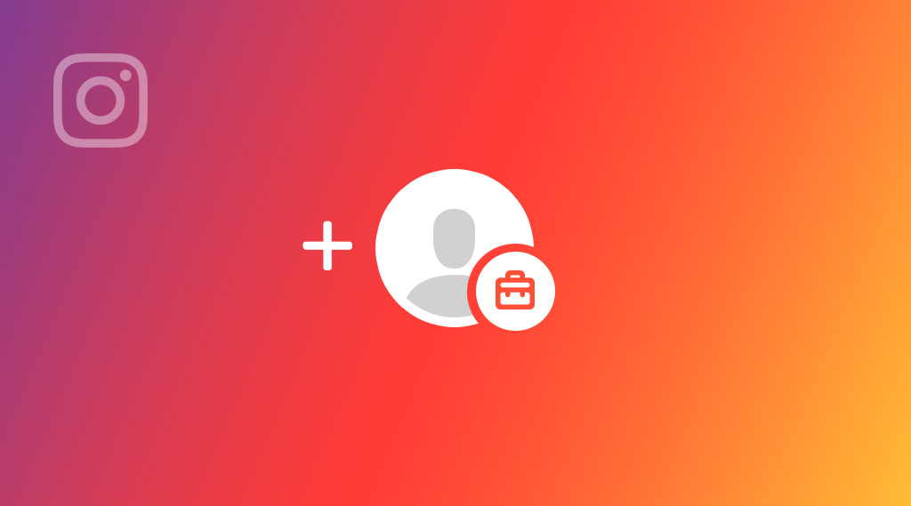 How to switch to business profile Instagram: Features + Analytics