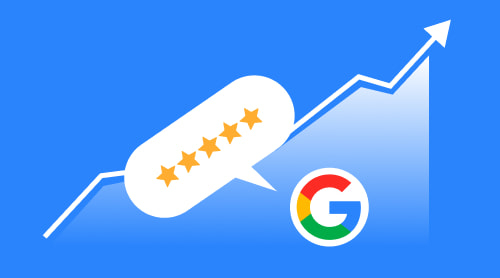 How to Increase Google Reviews: Everything You Need to Know